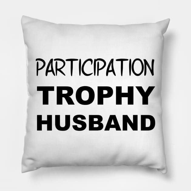 Participation Trophy Husband Pillow by Blaze_Belushi