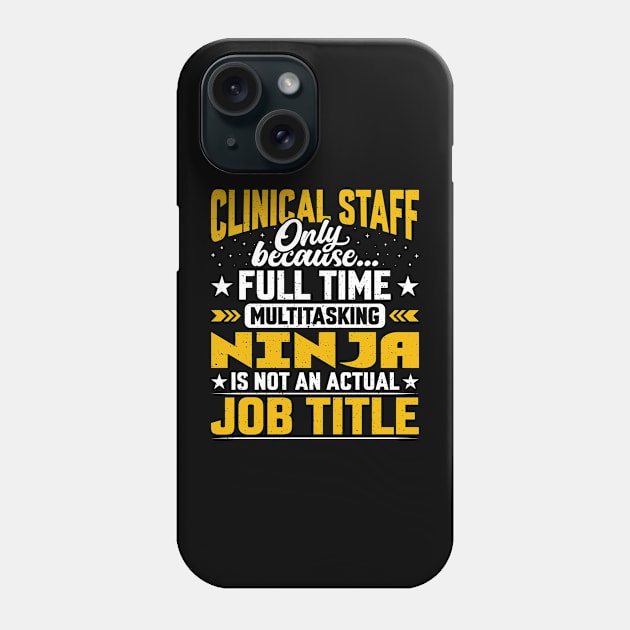 Clinical Staff Job Title - Funny Clinical Clerk Worker Phone Case by Pizzan