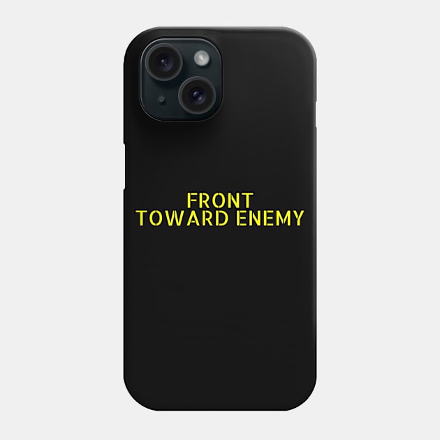 Front Toward Enemy Phone Case by FunnyStylesShop