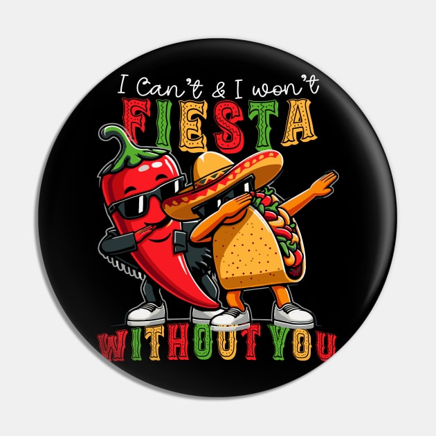 I can't Fiesta Without You Cinco de Mayo Pin by Publicfriends