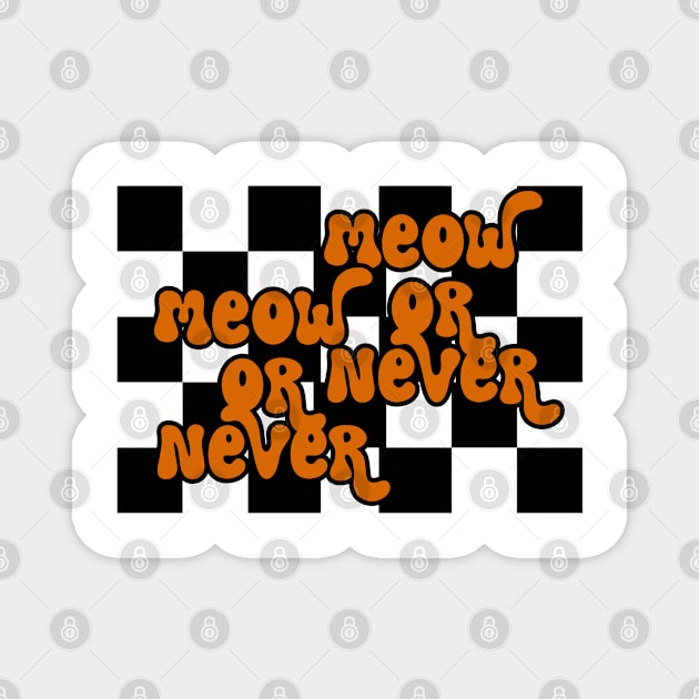 Meow Or Never Magnet by TurnEffect