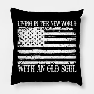 Living in the new world with an old soul vintage America flag Pillow