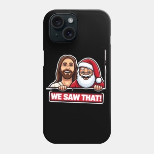 WE SAW THAT Jesus MeMe Phone Case