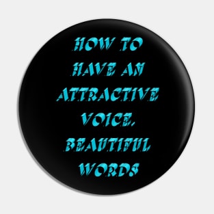How to have an attractive voice, beautiful words Pin