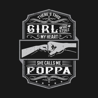 This Girl Stole My Heart She Calls Me Poppa T-Shirt