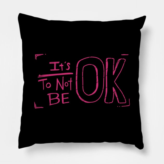 It's Ok To Not Be OK Pink Doodle Pillow by aaallsmiles