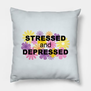 Stressed and Depressed Pillow