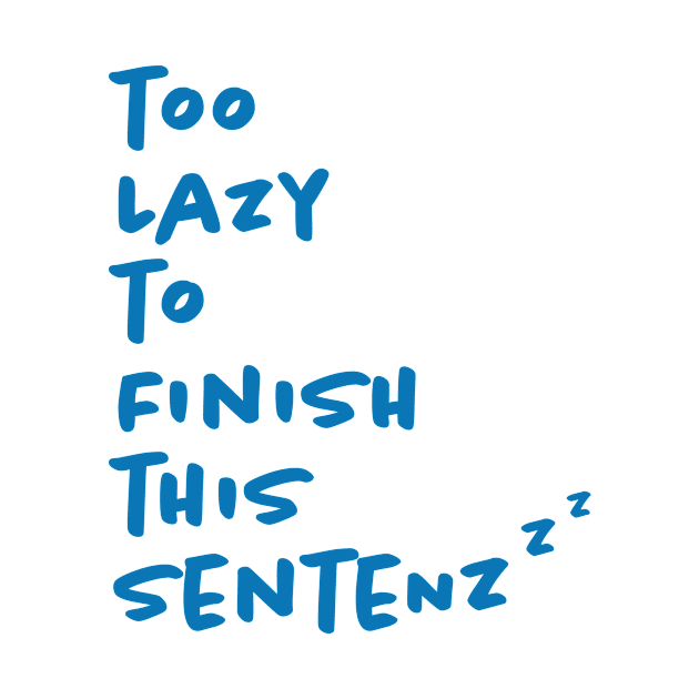 Lazy SentenZzz Humor by CreativeFit