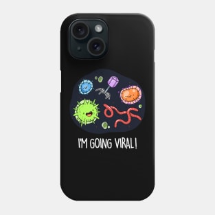 I'm Going Viral Cute Virus Pun Phone Case