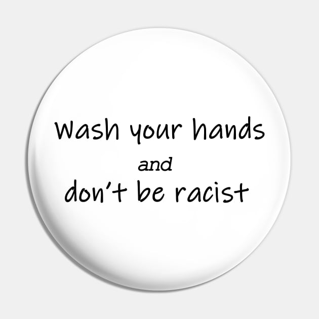 wash your hands and don't be racist, coronavirus Pin by misoukill