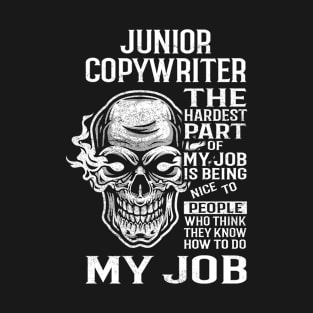 Junior Copywriter T Shirt - The Hardest Part Gift Item Tee T-Shirt