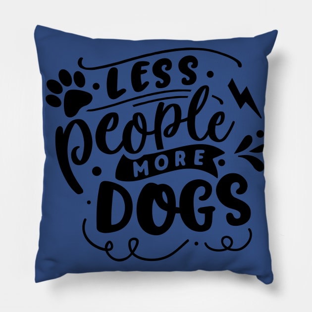 Less People More Dogs Pillow by Wanderer Bat