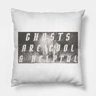 Ghosts are Cool and Helpful Pillow