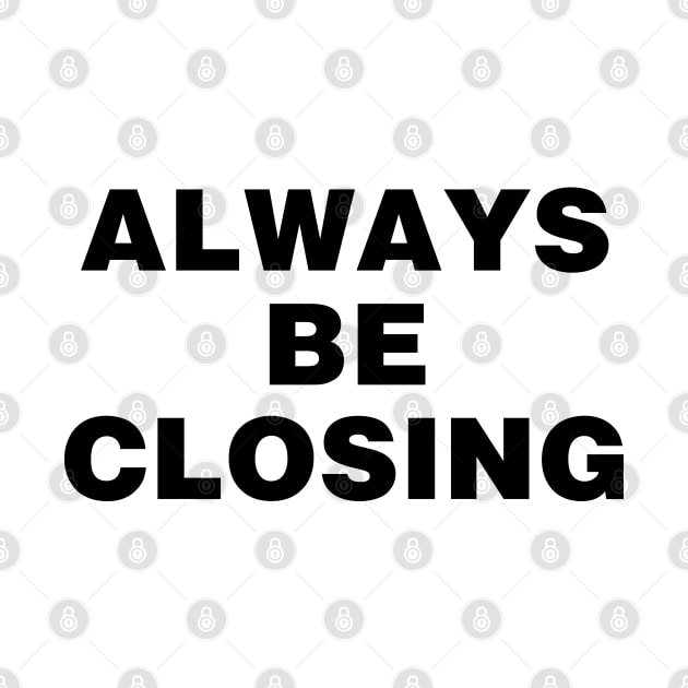 Always be closing by liviala