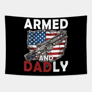 Funny Deadly Father For Fathers Day USA Flag Armed And Dadly Tapestry