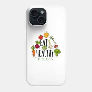 Eat Healthy Phone Case