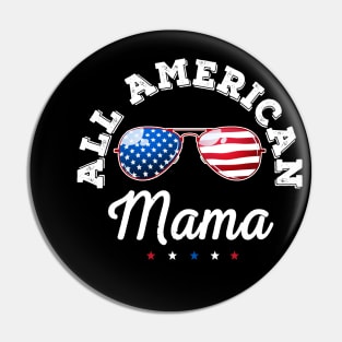 All American Mama Gift Women Mom 4th of July Pin