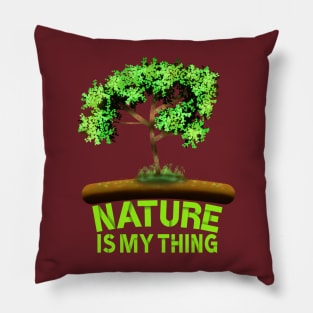 Nature Is My Thing, Tree Art With "Nature Is My Thing" Saying For Nature Lovers Pillow