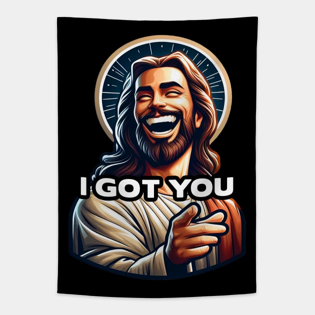 I GOT YOU Jesus meme Tapestry by Plushism