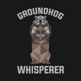 Groundhog Whisperer Funny Groundhog Day Gift T-Shirt