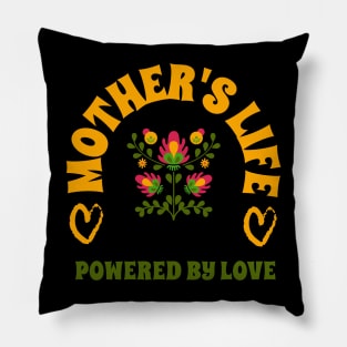 mother life powered by love Pillow