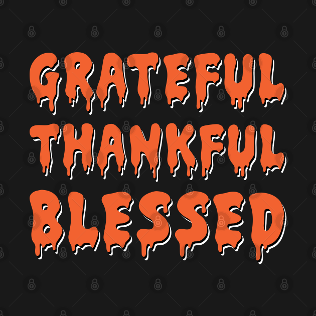 Discover Spooky Thankful Grateful Blessed Halloween Thanksgiving - Thankful Grateful Blessed - T-Shirt