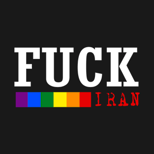 Fuck Iran LGBT RIGHT T-Shirt