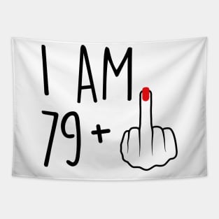 I Am 79 Plus 1 Middle Finger For A 80th Birthday For Women Tapestry