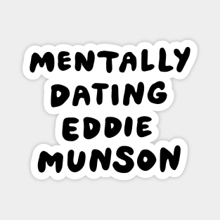 Mentally Dating Eddie Munson Magnet