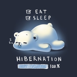 Cute Bear Hibernation - Fluffy Polar Bear - Eat and Sleep T-Shirt