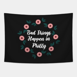 Bad Things Happen In Philly Tapestry