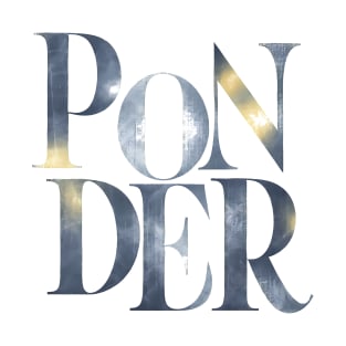 Ponder T-Shirt