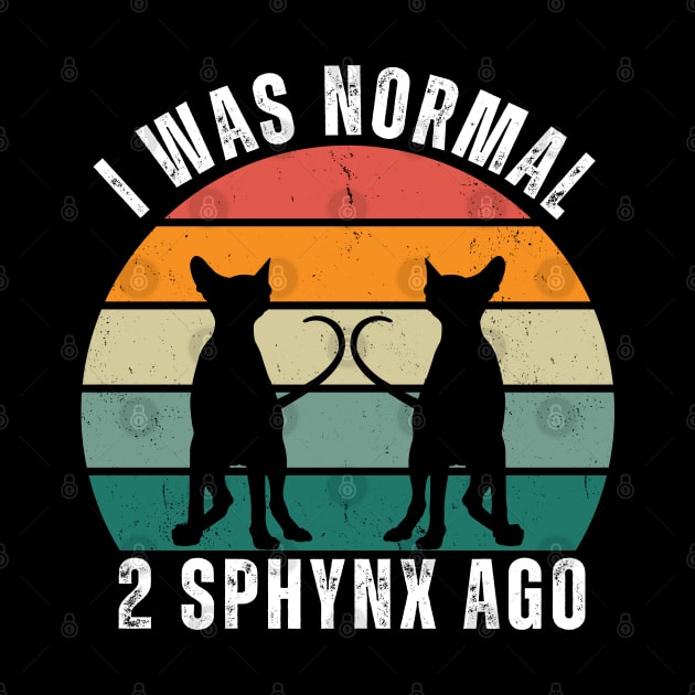 I was normal 2 sphynx ago retro sunset design by Marveloso