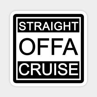 Funny Cruise Shirt Cruise Vacation Straight Offa Cruise Magnet