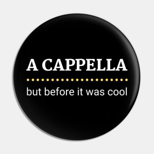 A Cappella Old School Pin