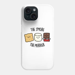 The S'more The Merrier Cute Smore Pun. Phone Case