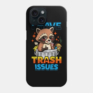 I Have Trash Issues Funny Trash Panda Meme Phone Case