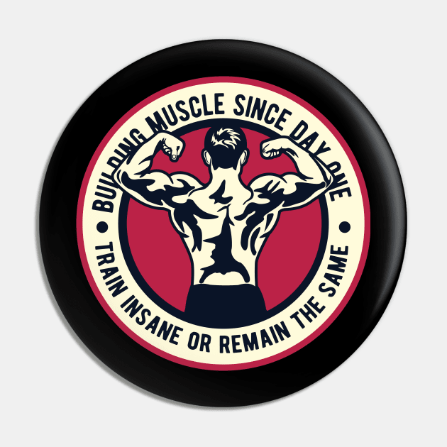 Building Muscle - Train Insane or Remain The Same Pin by HealthPedia