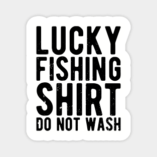 lucky fishing shirt do not wash Magnet