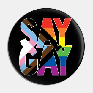 SAY GAY. Say it loud, say it proud Pin