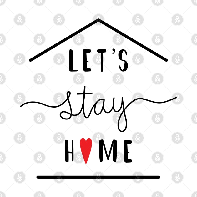 Lets Stay Home by TheMoodyDecor