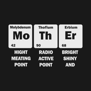 Mother Science Chemistry Periodic Table Mothers Day Gifts T-Shirt