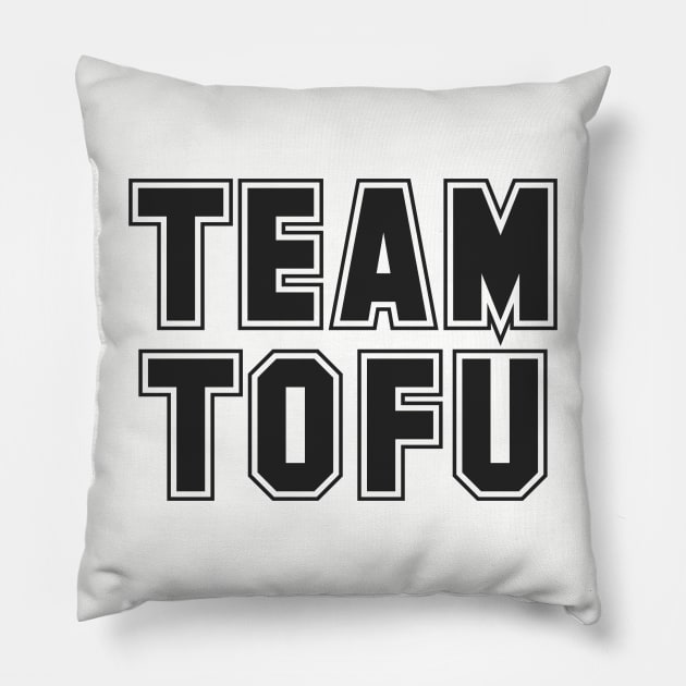 TEAM TOFU Pillow by veganiza-te