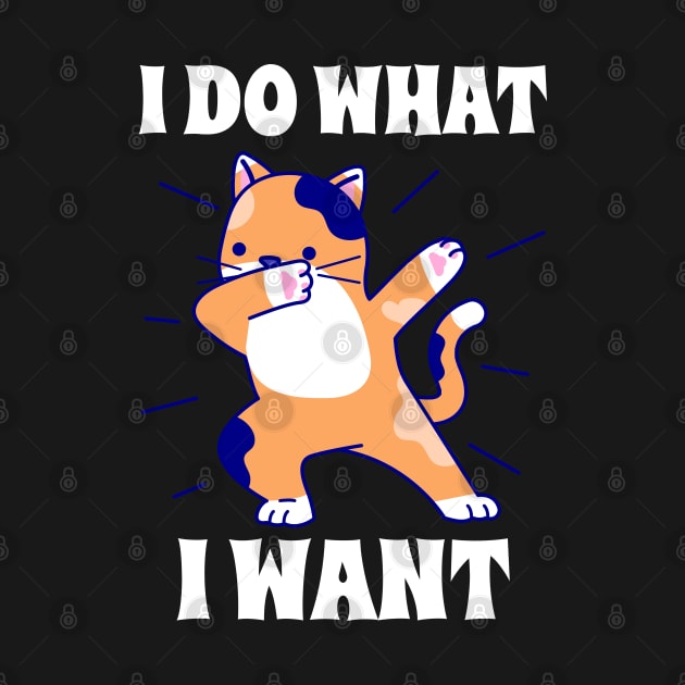 I do what I want dabbing cat by P-ashion Tee