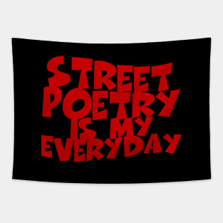 Street Poetry Is My Everyday Tapestry