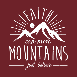 Faith Can Move Mountains T-Shirt