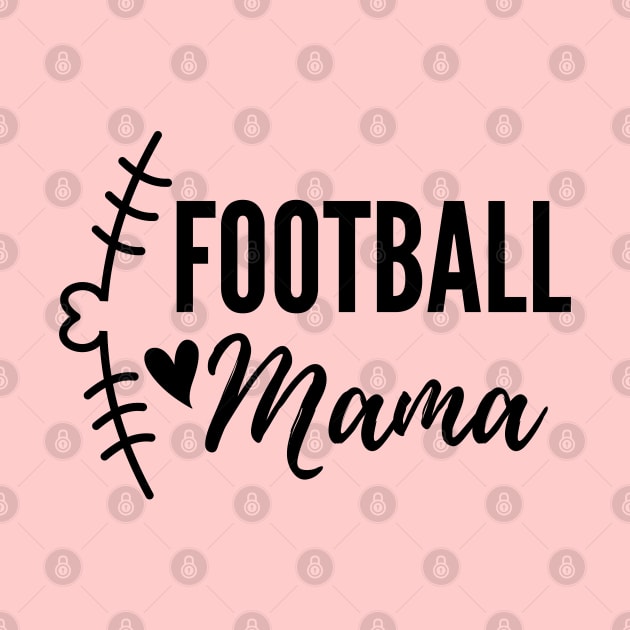 Football Mama -Mother's Day Gift by Bliss Shirts