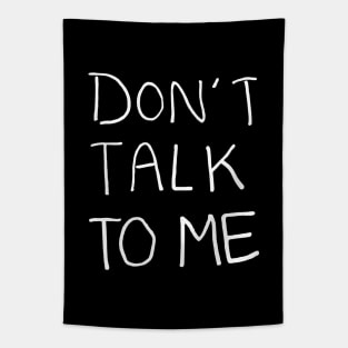 Don't Talk to Me Relaxed Minimalist Handwritten Black and White Text Design Tapestry