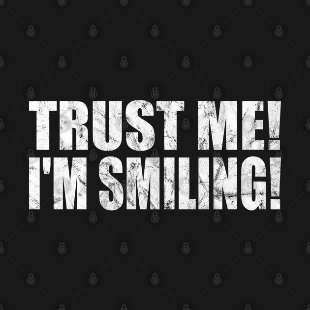 Trust Me I'm Smiling Quarantine Facemask by NeverTry