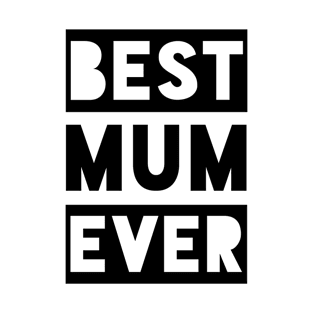 Best Mum ever T-Shirt